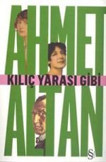 Kılıç Yarası Gibi - Ahmet Altan E-Kitap indir Satın Al,Kitap Özeti Oku.