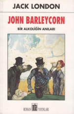 John Barleycorn - Jack London E-Kitap indir Satın Al,Kitap Özeti Oku.