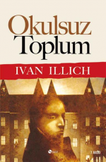 Okulsuz Toplum - Ivan Illich E-Kitap indir Satın Al,Kitap Özeti Oku.