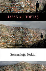 Sonsuzluğa Nokta - Hasan Ali Toptaş E-Kitap indir Satın Al,Kitap Özeti Oku.