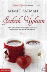 Sabah Uykum - Ahmet Batman E-Kitap indir Satın Al,Kitap Özeti Oku.