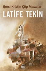 Berci Kristin Çöp Masalları - Latife Tekin E-Kitap indir Satın Al,Kitap Özeti Oku.