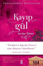 Kayıp Gül - Serdar Özkan E-Kitap indir Satın Al,Kitap Özeti Oku.