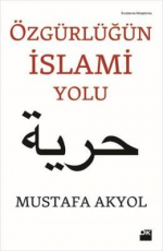 Özgürlüğün İslami Yolu - Mustafa Akyol E-Kitap indir Satın Al,Kitap Özeti Oku.