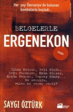 Belgelerle Ergenekon - Saygı Öztürk E-Kitap indir Satın Al,Kitap Özeti Oku.