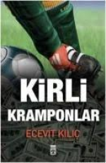 Kirli Kramponlar - Ecevit Kılıç E-Kitap indir Satın Al,Kitap Özeti Oku.