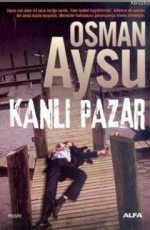 Kanlı Pazar - Osman Aysu E-Kitap indir Satın Al,Kitap Özeti Oku.