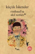 Rimbaud'ya Akıl Notları - Küçük İskender E-Kitap indir Satın Al,Kitap Özeti Oku.