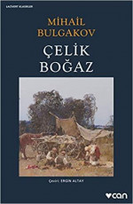 Çelik Boğaz - Mihail Bulgakov E-Kitap indir Satın Al,Kitap Özeti Oku.