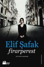 Firarperest - Elif Şafak E-Kitap indir Satın Al,Kitap Özeti Oku.