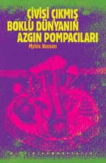 Çivisi Çıkmış Boklu Dünyanın Azgın Pompacıları - Mykle Hansen E-Kitap indir Satın Al,Kitap Özeti Oku.