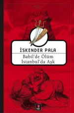 Babil'de Ölüm İstanbul'da Aşk - İskender Pala E-Kitap indir Satın Al,Kitap Özeti Oku.