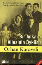 Bir Ankara Ailesinin Öyküsü - Orhan Karaveli E-Kitap indir Satın Al,Kitap Özeti Oku.