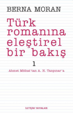 Türk Romanına Eleştirel Bir Bakış 1 - Berna Moran E-Kitap indir Satın Al,Kitap Özeti Oku.
