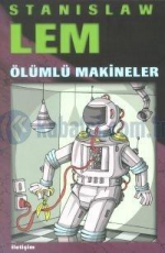 Ölümlü Makineler - Stanislaw Lem E-Kitap indir Satın Al,Kitap Özeti Oku.