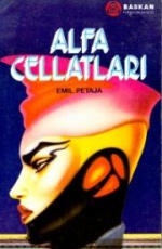 Alfa Cellatları - Emil Petaja E-Kitap indir Satın Al,Kitap Özeti Oku.