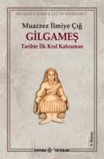 Gilgameş - Muazzez İlmiye Çığ E-Kitap indir Satın Al,Kitap Özeti Oku.