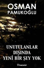 Unutulanlar Dışında Yeni Bir Şey Yok - Osman Pamukoğlu E-Kitap indir Satın Al,Kitap Özeti Oku.
