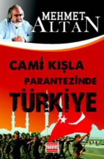Cami Kışla Parantezinde Türkiye - Mehmet Altan E-Kitap indir Satın Al,Kitap Özeti Oku.