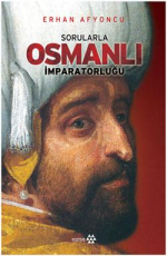 Sorularla Osmanlı İmparatorluğu - Erhan Afyoncu E-Kitap indir Satın Al,Kitap Özeti Oku.