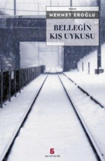 Belleğin Kış Uykusu - Mehmet Eroğlu E-Kitap indir Satın Al,Kitap Özeti Oku.