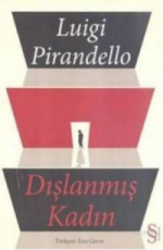 Dışlanmış Kadın - Luigi Pirandello E-Kitap indir Satın Al,Kitap Özeti Oku.