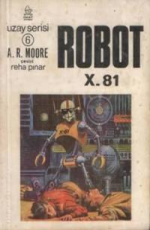 Robot X-81 - Robert Moore Williams E-Kitap indir Satın Al,Kitap Özeti Oku.