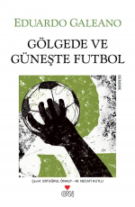 Gölgede ve Güneşte Futbol - Eduardo Galeano E-Kitap indir Satın Al,Kitap Özeti Oku.