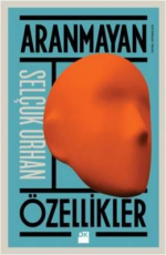 Aranmayan Özellikler - Selçuk Orhan E-Kitap indir Satın Al,Kitap Özeti Oku.