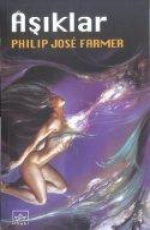 Aşıklar - Philip Jose Farmer E-Kitap indir Satın Al,Kitap Özeti Oku.