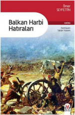 Balkan Harbi Hatıraları - Ömer Seyfettin E-Kitap indir Satın Al,Kitap Özeti Oku.