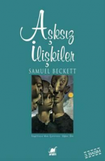 Aşksız İlişkiler - Samuel Beckett E-Kitap indir Satın Al,Kitap Özeti Oku.