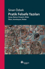 Pratik Felsefe Yazıları - Sinan Özbek E-Kitap indir Satın Al,Kitap Özeti Oku.