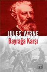 Bayrağa Karşı - Jules Verne E-Kitap indir Satın Al,Kitap Özeti Oku.