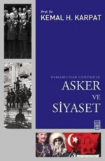 Osmanlı'dan Günümüze Asker ve Siyaset - Kemal H. Karpat E-Kitap indir Satın Al,Kitap Özeti Oku.