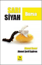 Sarı Siyah Bursa - Ahmet Şerif İzgören, Ahmet Nacar E-Kitap indir Satın Al,Kitap Özeti Oku.