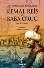 Büyük Osmanlı Denizcileri Kemal Reis ve Baba Oruç - Ali Rıza Seyfi E-Kitap indir Satın Al,Kitap Özeti Oku.