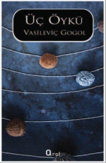 Üç Öykü - Nikolay Vasilyeviç Gogol E-Kitap indir Satın Al,Kitap Özeti Oku.