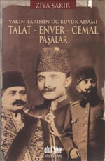 Talat-Enver-Cemal Paşalar - Ziya Şakir E-Kitap indir Satın Al,Kitap Özeti Oku.