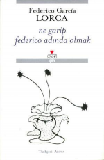 Ne Garip Federico Adında Olmak - Federico Garcia Lorca E-Kitap indir Satın Al,Kitap Özeti Oku.