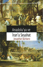 Anadolu'ya ve İran'a Seyahat - Josaphat Barbaro E-Kitap indir Satın Al,Kitap Özeti Oku.