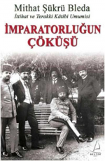 İmparatorluğun Çöküşü - Mithat Şükrü Bleda E-Kitap indir Satın Al,Kitap Özeti Oku.