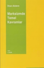 Marksizmde Temel Kavramlar - İlhan Akdere E-Kitap indir Satın Al,Kitap Özeti Oku.
