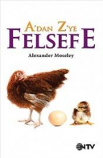 A'dan Z'ye Felsefe - Alexander Moseley E-Kitap indir Satın Al,Kitap Özeti Oku.