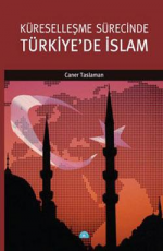 Küreselleşme Sürecinde Türkiye'de İslam - Caner Taslaman E-Kitap indir Satın Al,Kitap Özeti Oku.