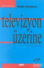 Televizyon Üzerine - Pierre Bourdieu E-Kitap indir Satın Al,Kitap Özeti Oku.