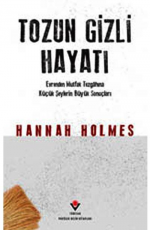 Tozun Gizli Hayatı - Hannah Holmes E-Kitap indir Satın Al,Kitap Özeti Oku.