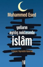 Yolların Ayrılış Noktasında İslam - Muhammed Esed E-Kitap indir Satın Al,Kitap Özeti Oku.