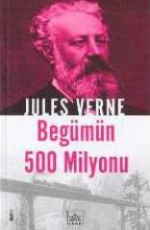 Begümün 500 Milyonu - Jules Verne E-Kitap indir Satın Al,Kitap Özeti Oku.