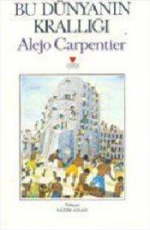 Bu Dünyanın Krallığı - Alejo Carpentier E-Kitap indir Satın Al,Kitap Özeti Oku.